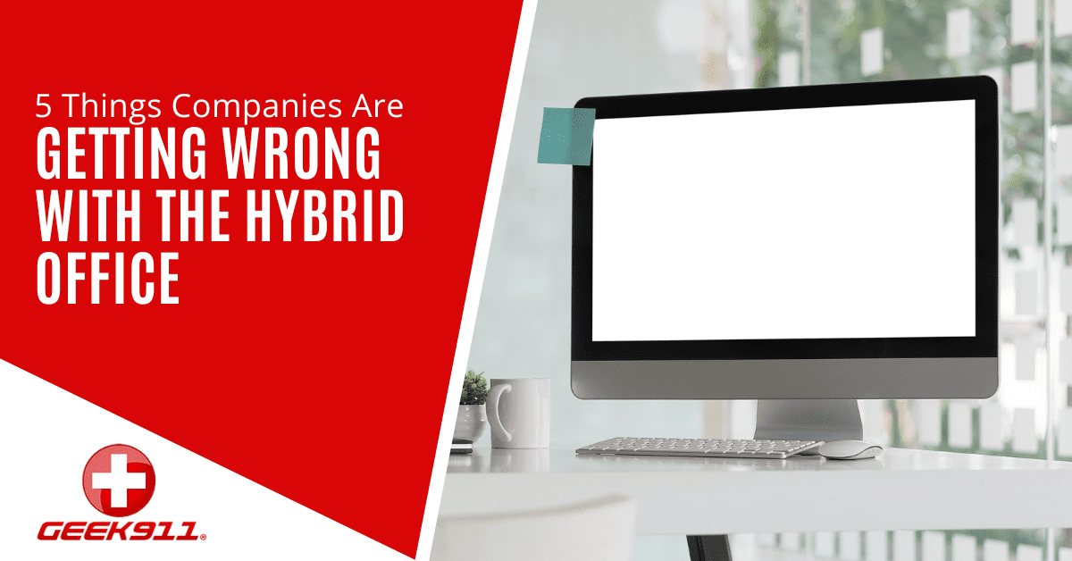 5 Things Companies Are Getting Wrong with the Hybrid Office