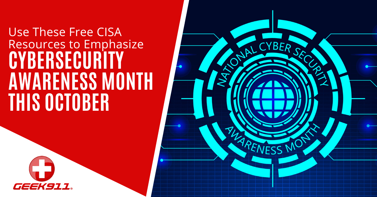 Use These Free CISA Resources to Emphasize Cybersecurity Awareness